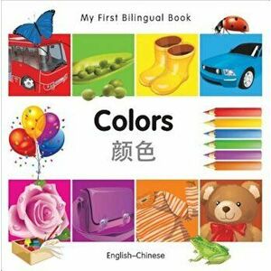 My First Bilingual Book-Colors (English-Chinese), Hardcover imagine