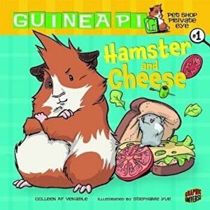 Hamster and Cheese, Paperback - Colleen AF Venable imagine