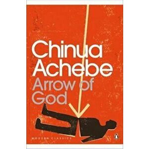 Arrow of God, Paperback - Chinua Achebe imagine