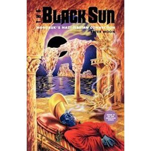 The Black Sun: Montauk's Nazi-Tibetan Connection, Paperback - Peter Moon imagine