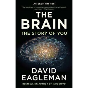 The Brain: The Story of You, Paperback - David Eagleman imagine