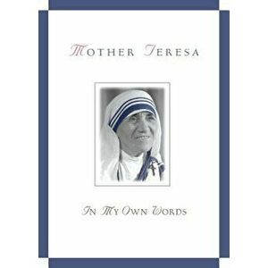 Mother Teresa, in My Own Words, Paperback - Mother Teresa of Calcutta imagine