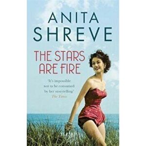 Stars are Fire, Paperback - Anita Shreve imagine