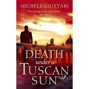 Death Under a Tuscan Sun, Paperback - Michele Giuttari imagine