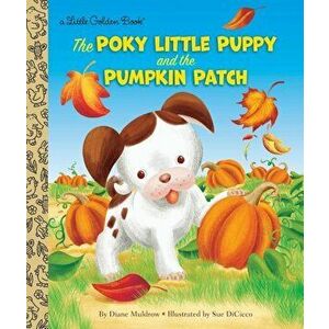 The Poky Little Puppy and the Pumpkin Patch, Hardcover - Diane Muldrow imagine