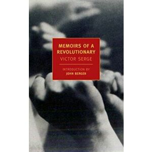 Memoirs Of A Revolutionary, Paperback - Victor Serge imagine
