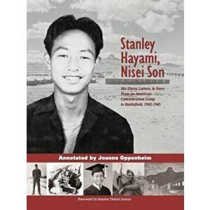 Stanley Hayami, Nisei Son: His Diary, Letters, and Story from an American Concentration Camp to Battlefield, 1942-1945, Paperback - Stanley Hayami imagine