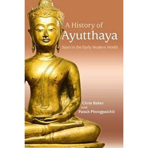 A History of Ayutthaya, Paperback - Chris Baker imagine