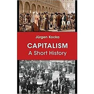 Capitalism: A Short History, Paperback - Jurgen Kocka imagine