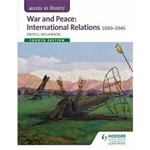 Access to History: War and Peace: International Relations 18, Paperback - David Williamson imagine