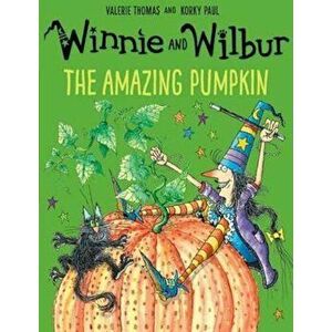 Winnie and Wilbur: The Amazing Pumpkin, Paperback - Valerie Thomas imagine