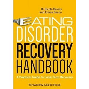 Eating Disorder Recovery Handbook: A Practical Guide to Long-Term Recovery, Paperback - Nicola Davies imagine