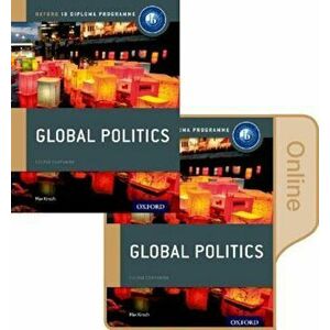 Ib Global Politics Print & Online Course Book Pack: Oxford Ib Diploma Programme, Hardcover - Max Kirsch imagine