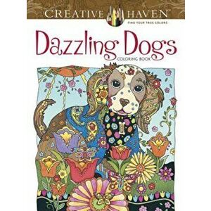 Creative Haven Dazzling Dogs Coloring Book, Paperback - Marjorie Sarnat imagine