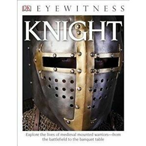 DK Eyewitness Books: Knight, Paperback - Christopher Gravett imagine