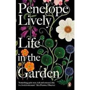 Life in the Garden, Paperback - Penelope Lively imagine