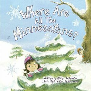 Where Are All the Minnesotans', Hardcover - Karlyn Coleman imagine