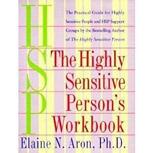 The Highly Sensitive Person's Workbook, Paperback - Elaine N. Aron imagine