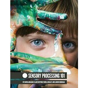 Sensory Processing 101, Paperback - Dayna Abraham imagine