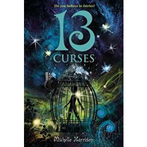 13 Curses, Paperback - Michelle Harrison imagine