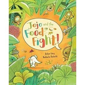 Jojo and The Food Fight, Paperback - Didier Levy imagine
