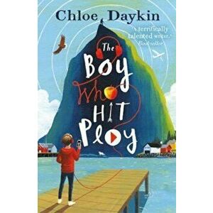 Boy Who Hit Play, Paperback - Chloe Daykin imagine