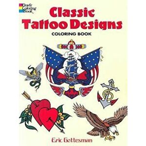 Classic Tattoo Designs Coloring Book, Paperback - Eric Gottesman imagine