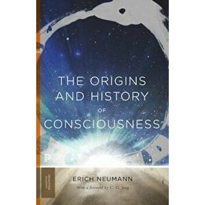 The Origins and History of Consciousness, Paperback - Erich Neumann imagine