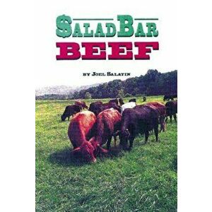 Salad Bar Beef, Paperback - Joel Salatin imagine
