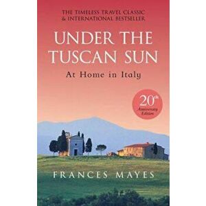Under The Tuscan Sun, Paperback - Frances Mayes imagine