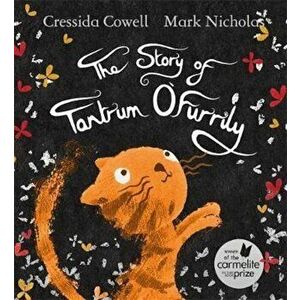 Story of Tantrum O'Furrily, Paperback - Cressida Cowell imagine