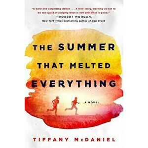 The Summer That Melted Everything, Paperback - Tiffany McDaniel imagine