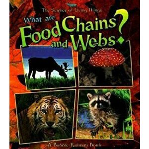 What Are Food Chains and Webs', Paperback - Bobbie Kalman imagine