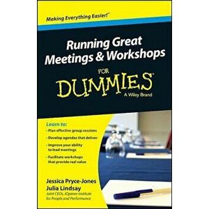 Running Great Meetings and Workshops for Dummies, Paperback - Jessica Pryce-Jones imagine