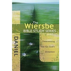Daniel: Determining to Go God's Direction, Paperback - Warren W. Wiersbe imagine