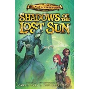 Shadows of the Lost Sun, Hardcover - Carrie Ryan imagine