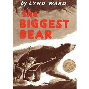 The Biggest Bear, Paperback - Lynd Ward imagine