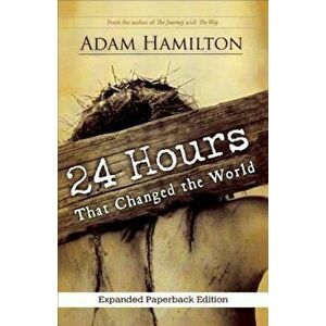 24 Hours That Changed the World, Paperback - Adam Hamilton imagine