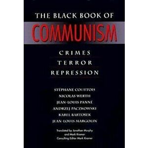 The Black Book of Communism: Crimes, Terror, Repression, Hardcover - Stephane Courtois imagine
