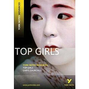 Top Girls: York Notes Advanced, Paperback - Caryl Churchill imagine