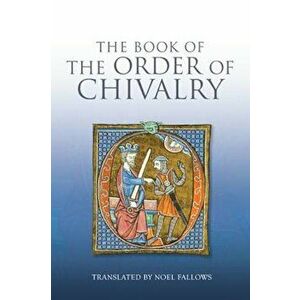 The Book of the Order of Chivalry, Paperback imagine