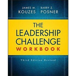 The Leadership Challenge Workbook Revised, Paperback - James M. Kouzes imagine