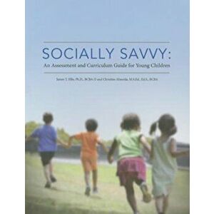 Socially Savvy: An Assessment and Curriculum Guide for Young Children, Paperback - James T. Ellis imagine