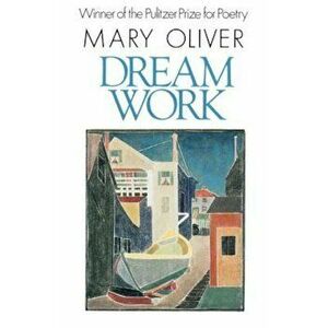Dream Work, Paperback - Mary Oliver imagine