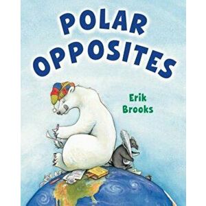 Polar Opposites, Hardcover - Erik Brooks imagine