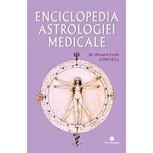 Enciclopedia astrologiei medicale - Howard Leslie Cornell imagine