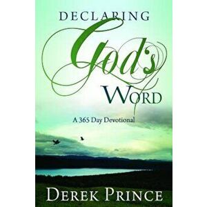 Declaring God's Word: A 365-Day Devotional, Paperback - Derek Prince imagine