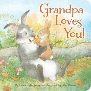 Grandpa Loves You, Hardcover - Helen Foster James imagine