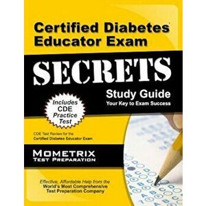 Certified Diabetes Educator Exam Secrets, Study Guide: CDE Test Review for the Certified Diabetes Educator Exam, Paperback - Mometrix Media imagine