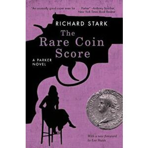 The Rare Coin Score: A Parker Novel, Paperback - Richard Stark imagine